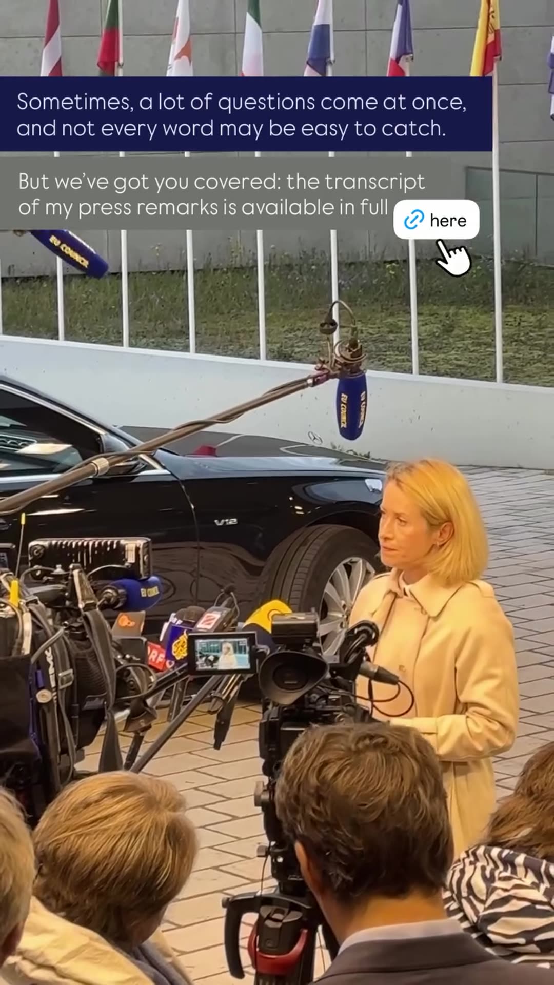 A story reshares a short video from Kaja Kallas's account showing her giving press remarks outside a building to a crowd of journalists, with an overlay saying the transcript of her remarks is available via a link. A journalist's question about the end of sanctions is audible.