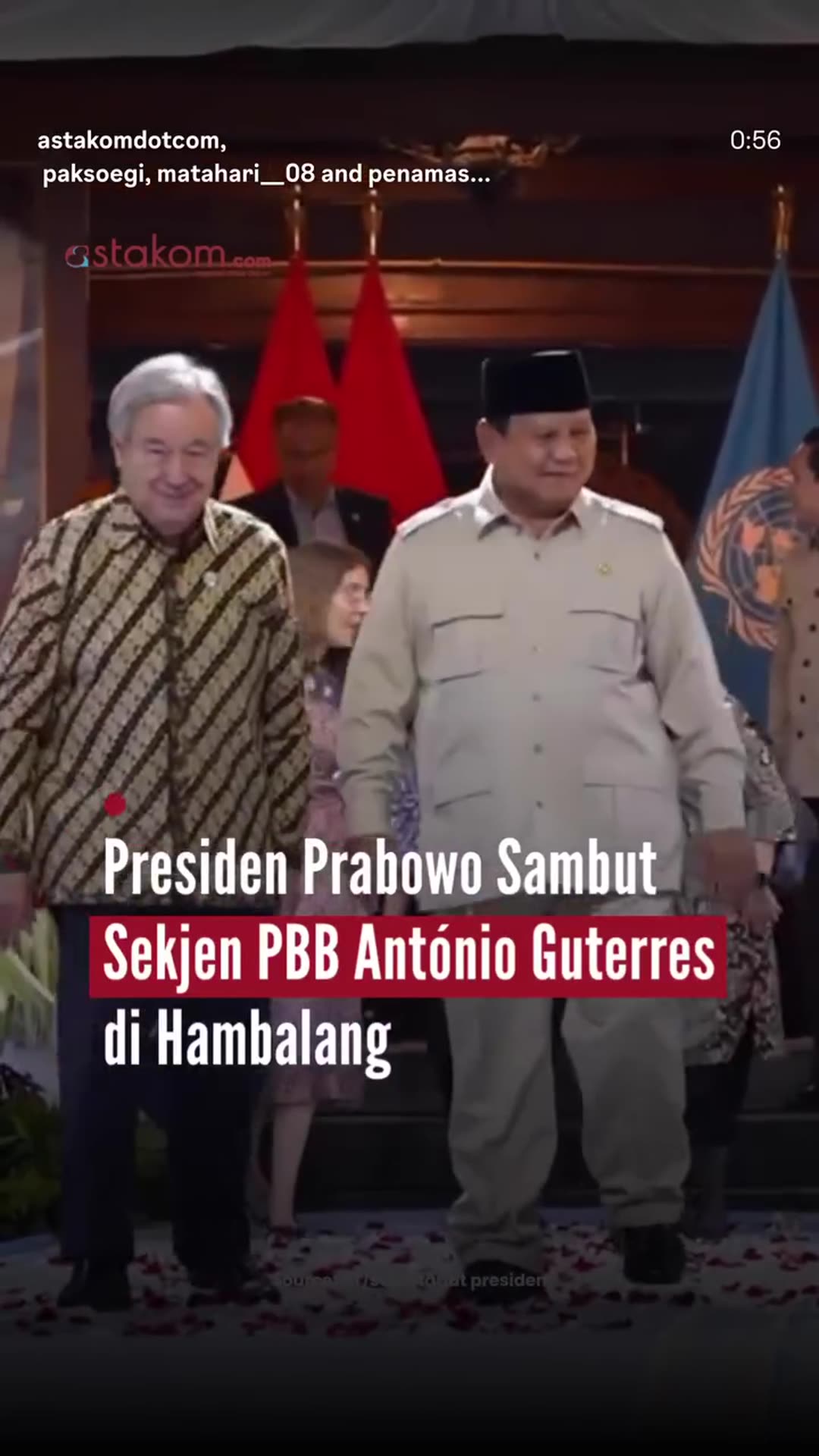 A story reshares Astakom's reel showing Indonesian President Prabowo Subianto welcoming UN Secretary-General António Guterres at his residence in Hambalang, with a ceremonial welcome by children in traditional dress, greetings from ministers and a bilateral meeting.