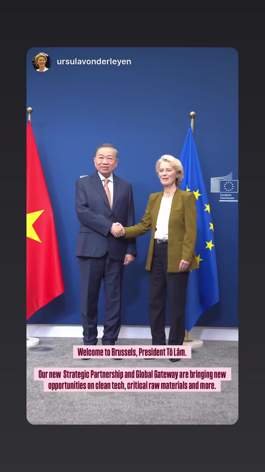 A story reshares a video from Ursula von der Leyen's account welcoming Vietnam's President Tô Lâm to Brussels. It shows his arrival, a handshake and a photo in front of the Vietnamese and EU flags. The on-screen text mentions a new Strategic Partnership and Global Gateway.